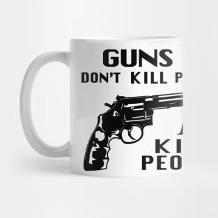 Guns Don't Kill People, I Kill People Mug